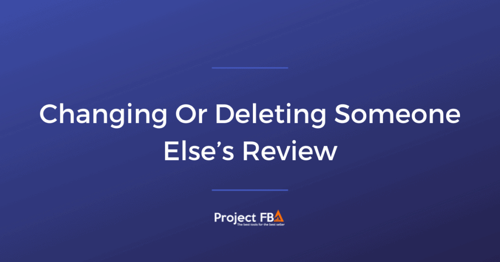 Changing Or Deleting Someone Else’s Review Amazon