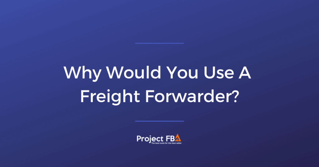 Why Use A Freight Forwarder