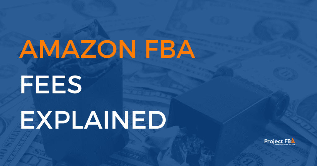 Amazon FBA Fees Explained