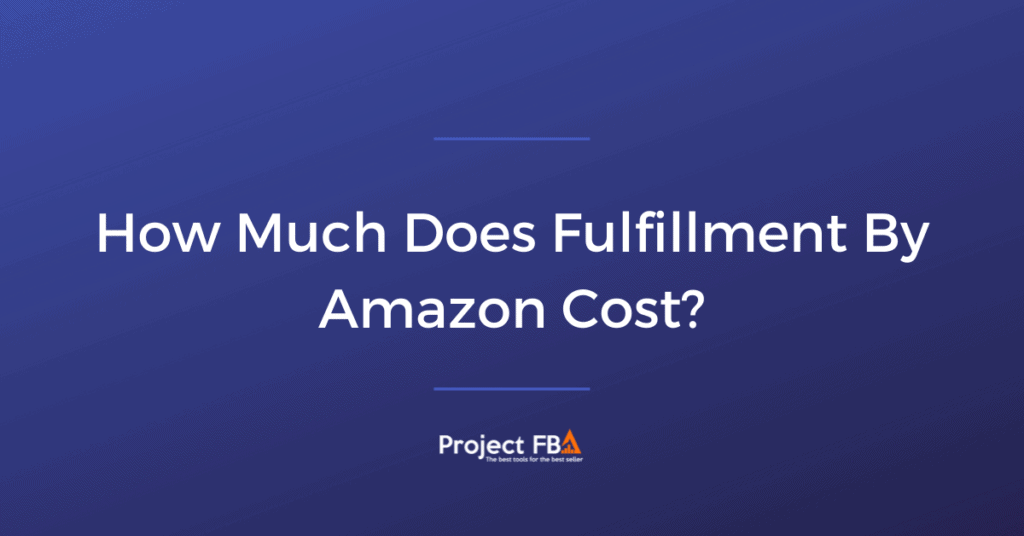 How Much Does Fulfillment By Amazon Cost