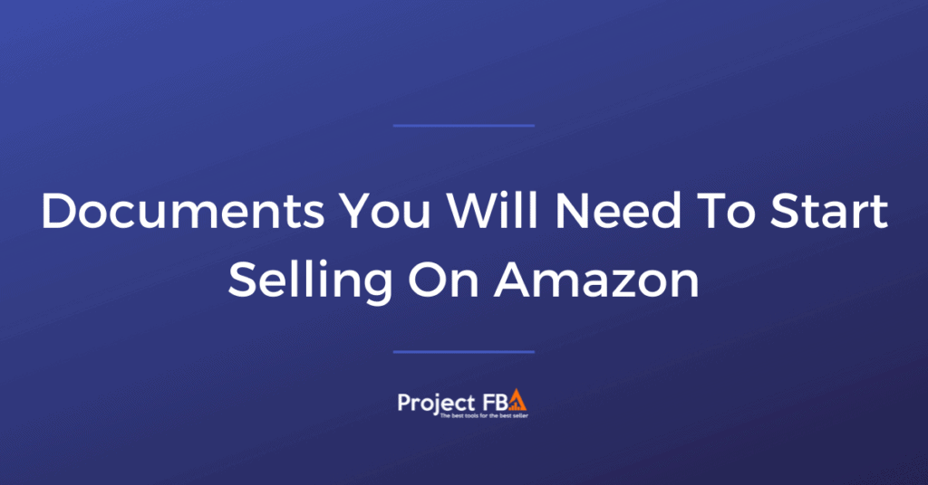 Documents You Will Need To Start Selling On Amazon